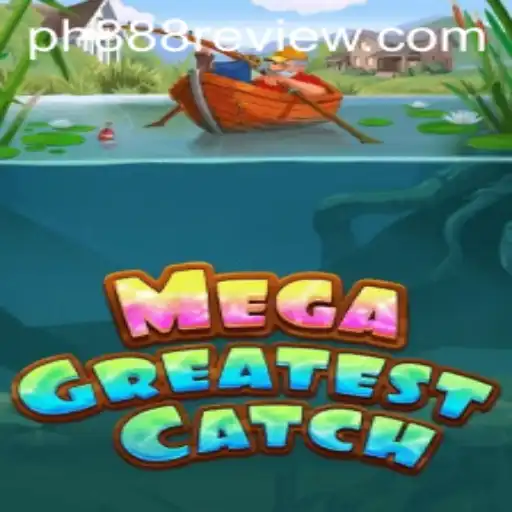 MegaGreatestCatch: Dive into the Most Thrilling Fishing Adventure with PH888